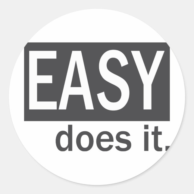 Easy Does It Drk Gry/White Classic Round Sticker (Front)