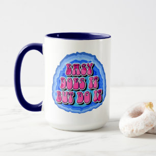 Easy Does It Geode 12 Step AA Recovery Slogan Mug