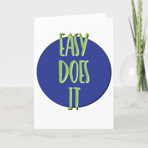 Easy Does It Recovery Slogan Anniversary Card