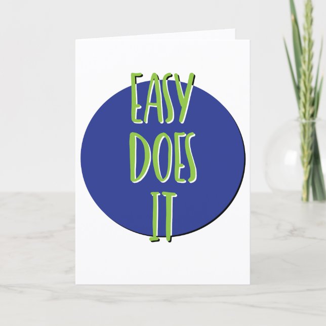 Easy Does It Recovery Slogan Anniversary Card (Front)