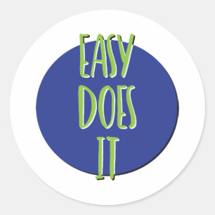 Easy Does It Recovery Slogan Classic Round Sticker