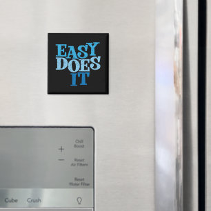 Easy Does It Recovery Slogan Magnet