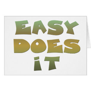Easy Does It Recovery Slogan Quote Green Gold Text