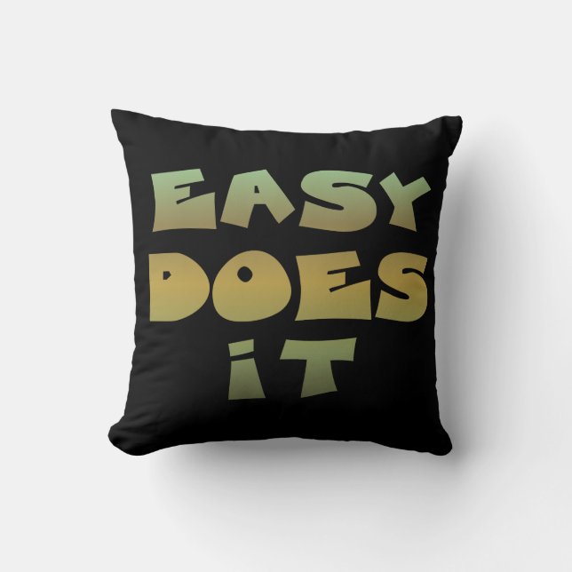 Easy Does It Recovery Slogan Quote Green Gold Text Cushion (Front)