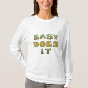 Easy Does It Recovery Slogan Quote Green Gold Text T-Shirt