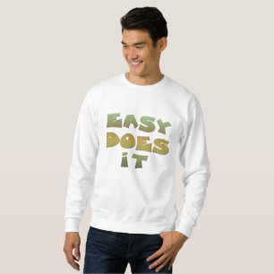 Easy Does It Sweatshirt