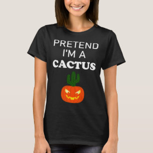 EaSY Halloween PRETEND I M A CACTUS Costume T-Shirt