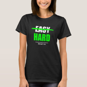 Easy Hard Bodybuilding Gains Gym Fitness Training  T-Shirt