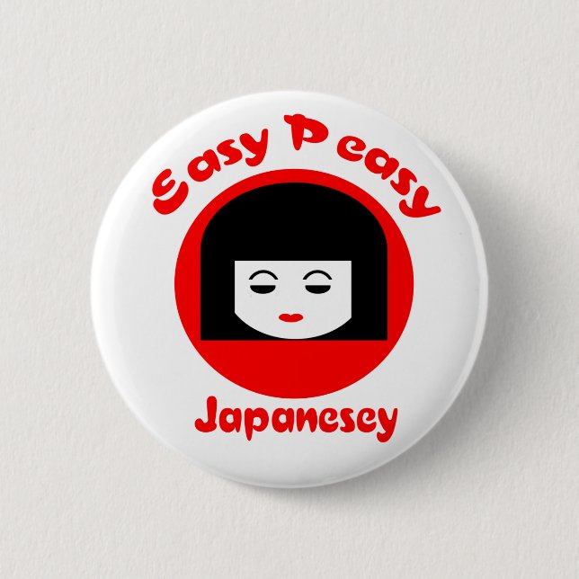 Easy Peasy Japanesey 6 Cm Round Badge (Front)