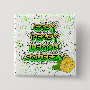 Easy Peasy Lemon Squeezy  15 Cm Square Badge