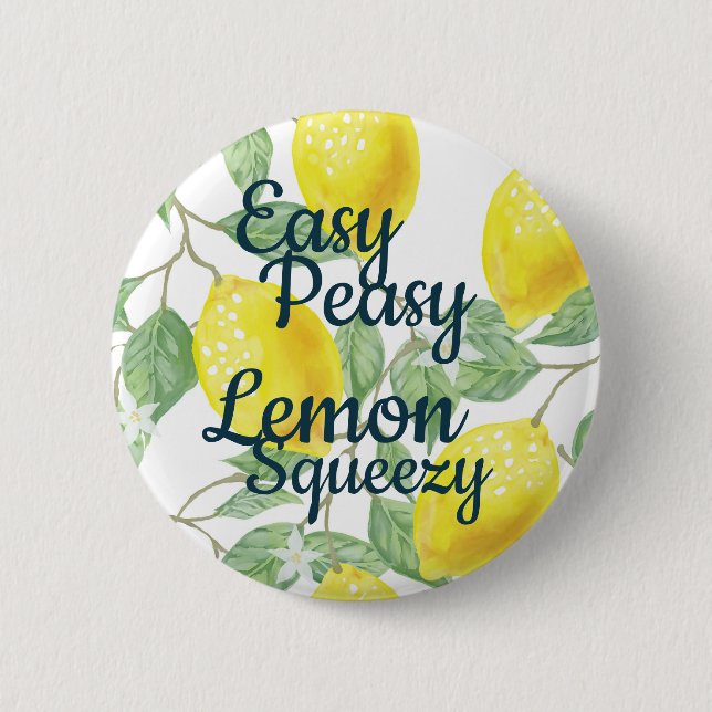 Easy Peasy Lemon Squeezy 6 Cm Round Badge (Front)