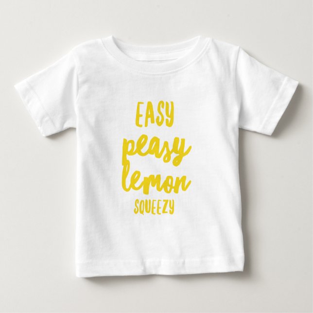 Easy Peasy Lemon Squeezy Baby T-Shirt (Front)