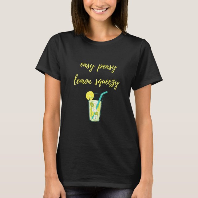 Easy Peasy Lemon Squeezy Fun Lemonade Summer Summe T-Shirt (Front)