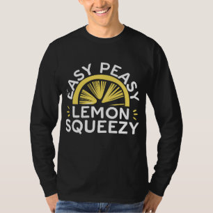 Easy Peasy Lemon Squeezy Funny Lemonade Fruit Love T-Shirt