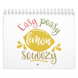 Easy Peasy Lemon Squeezy Lemon Inspired Calendar