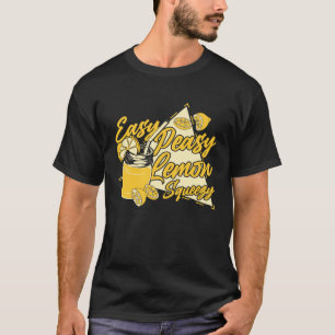Easy Peasy Lemon Squeezy Lemon Juice Business Lemo T-Shirt