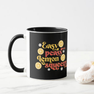 Easy Peasy Lemon Squeezy Mug