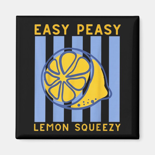 Easy Peasy Lemon Squeezy Summer Lemonade Magnet (Front)