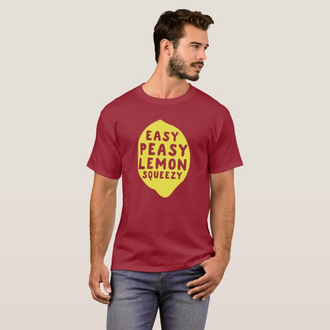Easy Peasy Lemon Squeezy T-Shirt (Front Full)