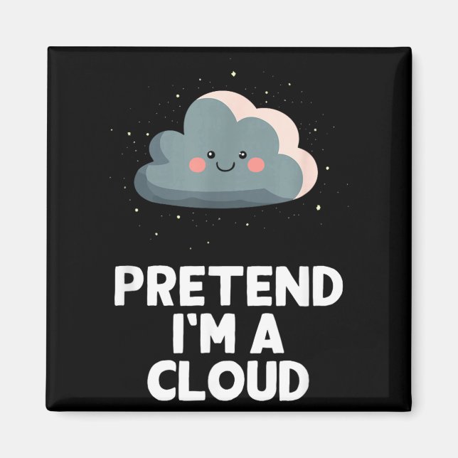 Easy Pretend Im A Cloud Costume Halloween Funny Magnet (Front)