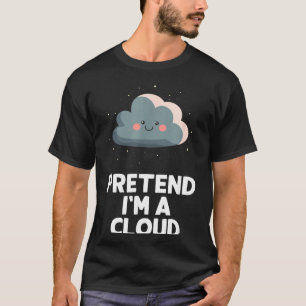 Easy Pretend Im A Cloud Costume Halloween Funny T-Shirt