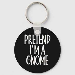 Easy Pretend I'm Gnome Costume Gift Last Minute Ha Key Ring
