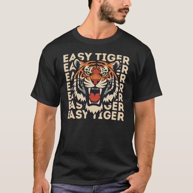 Easy Tiger Face Shirt - Angry Roaring Tiger Lover (Front)
