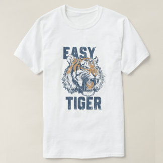 Easy Tiger Funny Saying Wild Animal Illustration T-Shirt