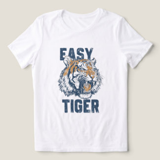 Easy Tiger Funny Saying Wild Animal Illustration Tri-Blend Shirt