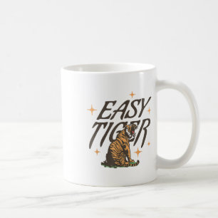 Easy Tiger Joke Sarcastic Funny _1 Coffee Mug