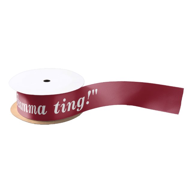 “Eat a lilla summa ting!"  Satin Ribbon (Spool)