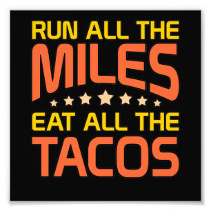 Eat All The Tacos Half Marathon Runner Running Lov Photo Print