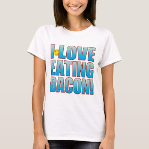 Eat Bacon Life B T-Shirt