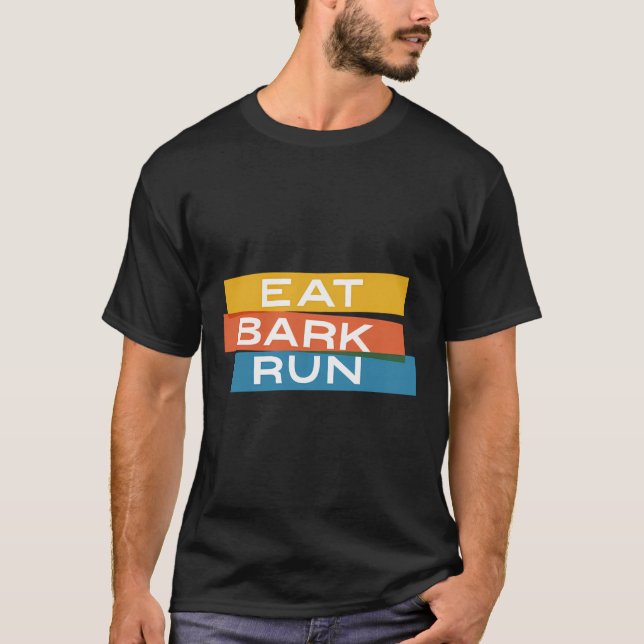 Eat Bark Run The Pack T-Shirt (Front)