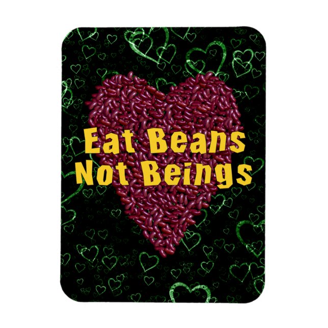 Eat Beans Not Beings Magnet (Vertical)