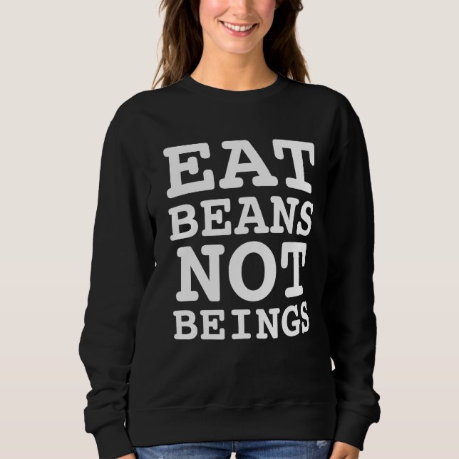 EAT BEANS NOT BEINGS VEGAN T-SHIRTS (Front)