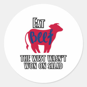 Eat Beef The West Wasn't Won On A Salad Classic Round Sticker