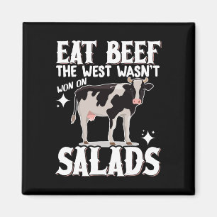 Eat Beef The West Wasn't Won On Salads 1 Magnet