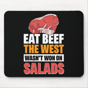 Eat Beef The West Wasn't Won On Salads 3 Mouse Pad