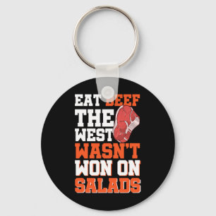 Eat Beef The West Wasn't Won On Salads Key Ring