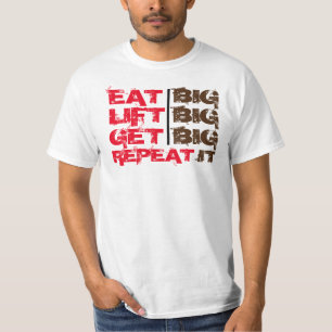 Eat Big, Lift Big & Get Big motivational T-Shirt