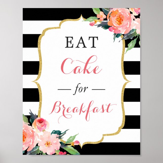 Eat Cake for Breakfast Dessert Sign Poster (Front)