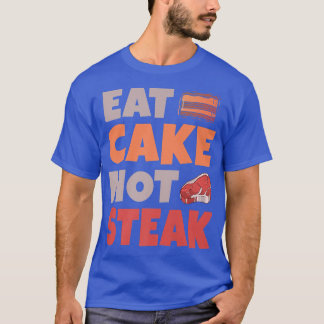 Eat Cake not Steak Snack Baking Vegetarian  T-Shirt