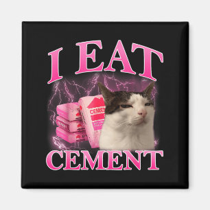 Eat Cement Funny Cat Meme Internet Memes Graphic Magnet