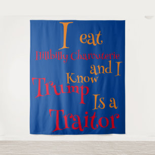Eat Charcuterie and know Trump is a Traitor Tapestry