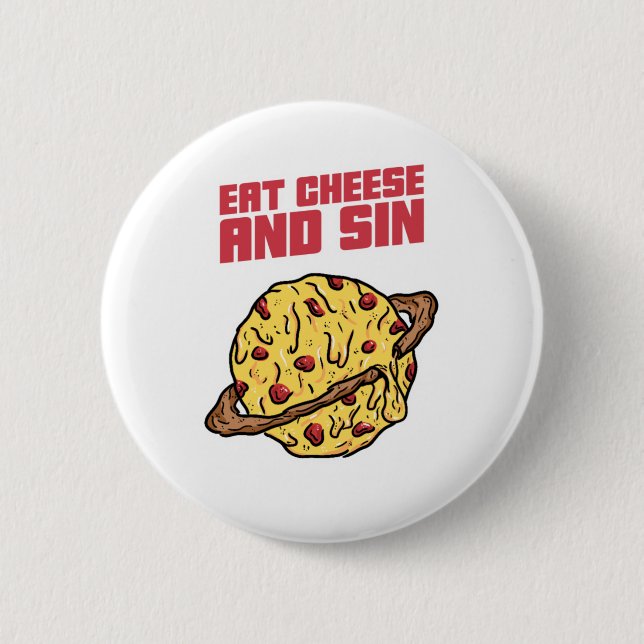 Eat Cheese And Sin 6 Cm Round Badge (Front)
