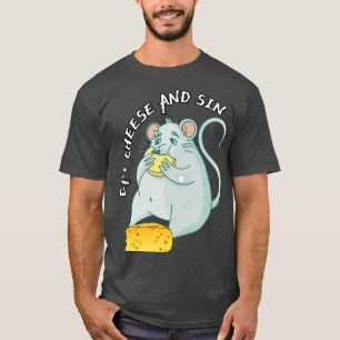 eat cheese and sin T-Shirt