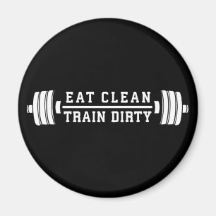 Eat Clean, Train Dirty - Workout Inspirational Magnet
