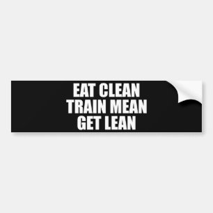 Eat Clean, Train Mean, Get Lean - Workout Bumper Sticker