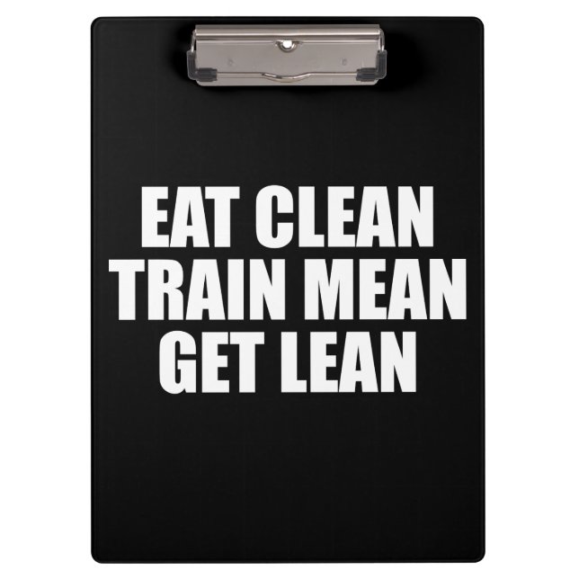 Eat Clean, Train Mean, Get Lean - Workout Clipboard (Front)
